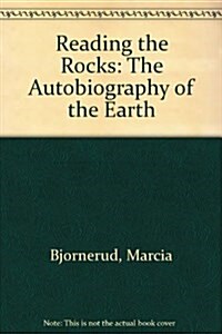 Reading the Rocks: The Autobiography of the Earth (Library Binding, Reprint)