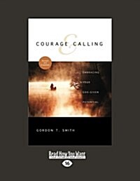 Courage and Calling: Embracing Your God-Given Potential (Large Print 16pt) (Paperback, 16)