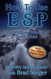 How to Use ESP: The Hidden Power of Your Mind (Paperback, Glade Press ed)