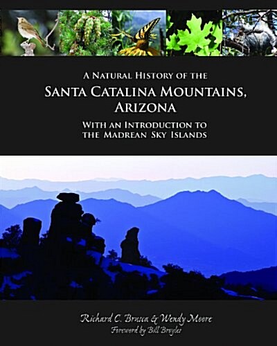 A Natural History of the Santa Catalina Mountains, Arizona; with an Introduction to the Madrean Sky Islands (Spiral-bound)