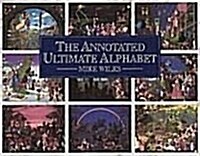 The Annotated Ultimate Alphabet (Hardcover, 1St Edition)