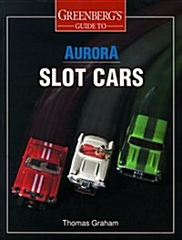 Greenbergs Guide to Aurora Slot Cars (Paperback)