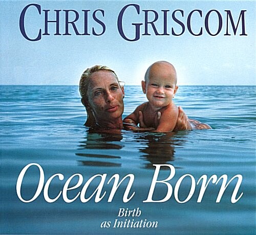 Ocean Born: Birth As Initiation (Hardcover, 2)