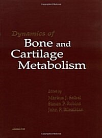 Dynamics of Bone and Cartilage Metabolism: Principals and Clinical Applications (Hardcover, 1st)