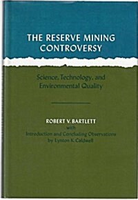 The Reserve Mining Controversy: Science, Technology, and Environmental Quality (Hardcover, First Printing)