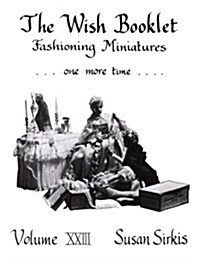 Fashioning Miniatures-One More Time (Wish Booklets, Vol 23) (Paperback)