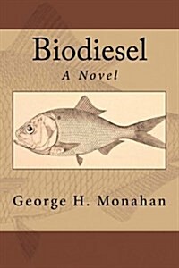 Biodiesel: A Novel (Paperback)