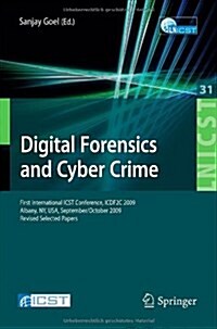 Digital Forensics and Cyber Crime: First International Icst Conference, Icdf2c 2009, Albany, Ny, Usa, September 30 - October 2, 2009, Revised Selected (Paperback)