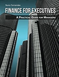 Finance for Executives: A Practical Guide for Managers (Paperback, 1)