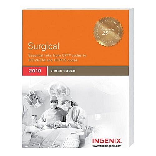 Surgical Cross Coder 2010: Essential Links from CPT Codes to ICD-9-CM and HCPCS Codes (Paperback, 1)