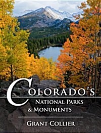 Colorados National Parks & Monuments (Hardcover)