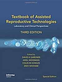 Textbook of Assisted Reproductive Technologies: Laboratory and Clinical Perspectives (Reproductive Medicine and Asst. Reproduction) (Hardcover, 3)