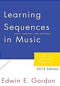 Learning Sequences in Music: A Contemporary Music Learning Theory 2012 Edition/G2345 (Hardcover, 2012)