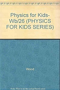 Physics for Kids: 49 Easy Experiments With Mechanics (PHYSICS FOR KIDS SERIES) (Hardcover, First Edition, First Printing)