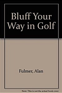 Bluff Your Way in Golf (Paperback)