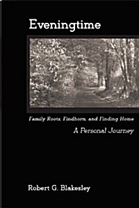 Eveningtime: Family Roots, Findhorn, and Finding Home - A Personal Journey (Paperback)