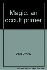 Magic: An Occult Primer (Hardcover, 1st)