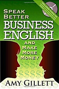 Speak Better Business English and Make More Money (Book & Audio CD) (Paperback, First)