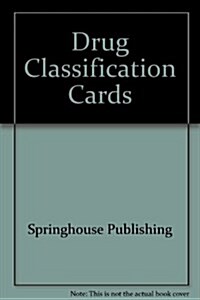 Drug Classification Cards : Organized by Theraputic and Pharmacologic Classes (Ring-bound, 2nd)