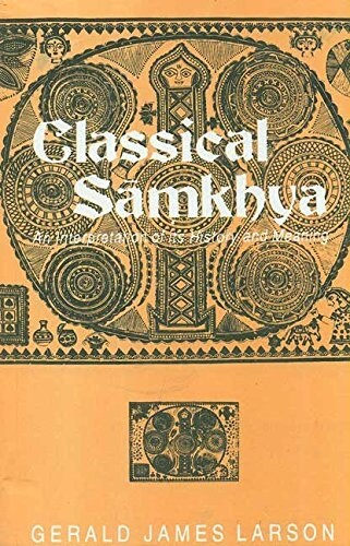 Classical Samkhya: An Interpretation of its History and Meaning (Paperback)