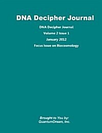 DNA Decipher Journal Volume 2 Issue 1: Focus Issue on Biocosmology (Paperback)