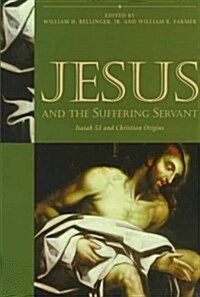 Jesus and the Suffering Servant (Paperback)