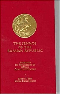 The Senate of the Roman Republic: Addresses on the History of Roman Constitutionalism (Hardcover)