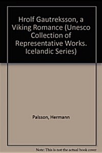 Hrolf Gautreksson, a Viking Romance (Unesco Collection of Representative Works. Icelandic Series) (Hardcover)