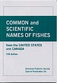 Common and Scientific Names of Fishes from the United States and Canada (Special Publication (American Fisheries Society)) (Hardcover, 5 Sub)