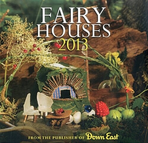 Fairy Houses Wall Calendar 2013 (Calendar)