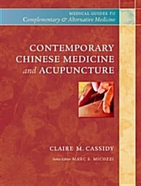 Contemporary Chinese Medicine and Acupuncture, 1e (Medical Guides to Complementary & Alternative Medicine) (Paperback, 1)