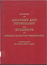 Handbook of Anatomy and Physiology for Students of Medical Radiation Technology (Paperback, 3)