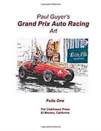 Paul Guyers Grand Prix Auto Racing Art: Folio One (Paperback)