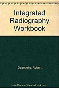 Integrated Radiography Workbook (Paperback, 3rd)