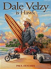 Dale Velzy is Hawk (Hardcover, First Edition)