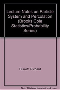 Lecture Notes on Particle Systems and Percolation (Brooks Cole Statistics/Probability Series) (Hardcover)