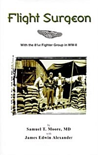 Flight Surgeon: With 81st Fighter Group in WW-II (Hardcover)