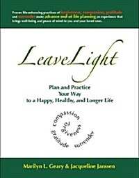 LeaveLight: Plan and Practice Your Way to a Happier, Healthier, and Longer Life (Paperback)