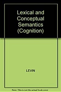 Lexical & Conceptual Semantics (Cognition Special Issues) (Paperback)