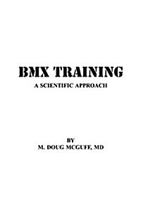BMX Training: A Scientific Approach (Paperback)