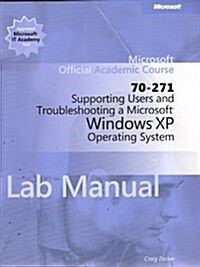 Supporting Users and Troubleshooting a Microsoft Windows XP Operating System (70-271) (Paperback)