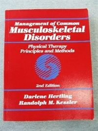 Management of common musculoskeletal disorders : physical therapy principles and methods 2nd ed