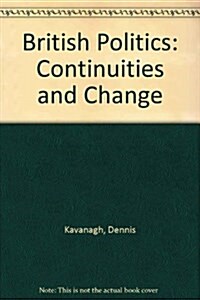 British Politics: Continuities and Change (Hardcover)