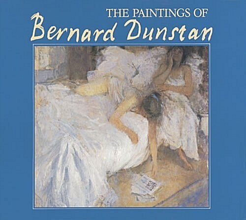 The Paintings of Bernard Dunstan (Hardcover, 0)