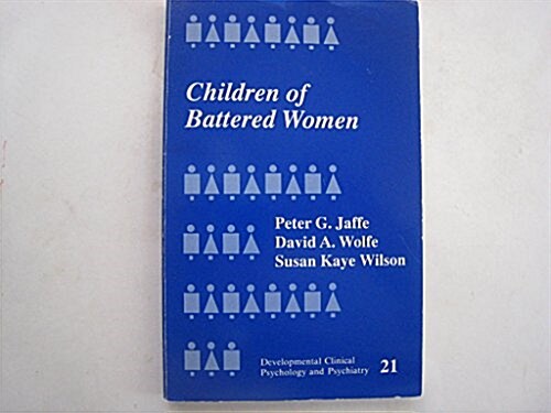 Children of Battered Women (Developmental Clinical Psychology and Psychiatry) (Hardcover)