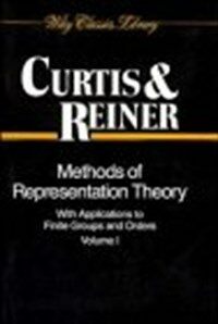Methods of representation theory : with applications to finite groups and orders Wiley classics library ed