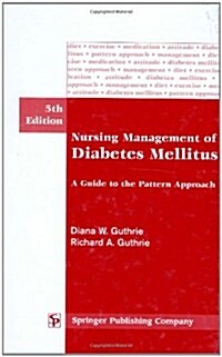 Nursing Management of Diabetes Mellitus: A Guide to the Pattern Approach, 5th Edition (Hardcover, 5)