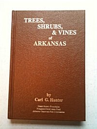 Trees Shrubs and Vines of Arkansas (Hardcover)