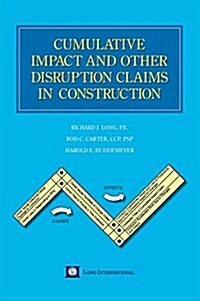 Cumulative Impact and Other Disruption Claims in Construction (Hardcover)