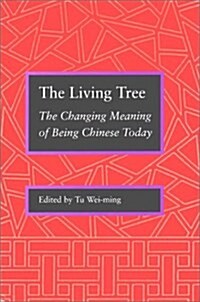 The Living Tree: The Changing Meaning of Being Chinese Today (Hardcover)